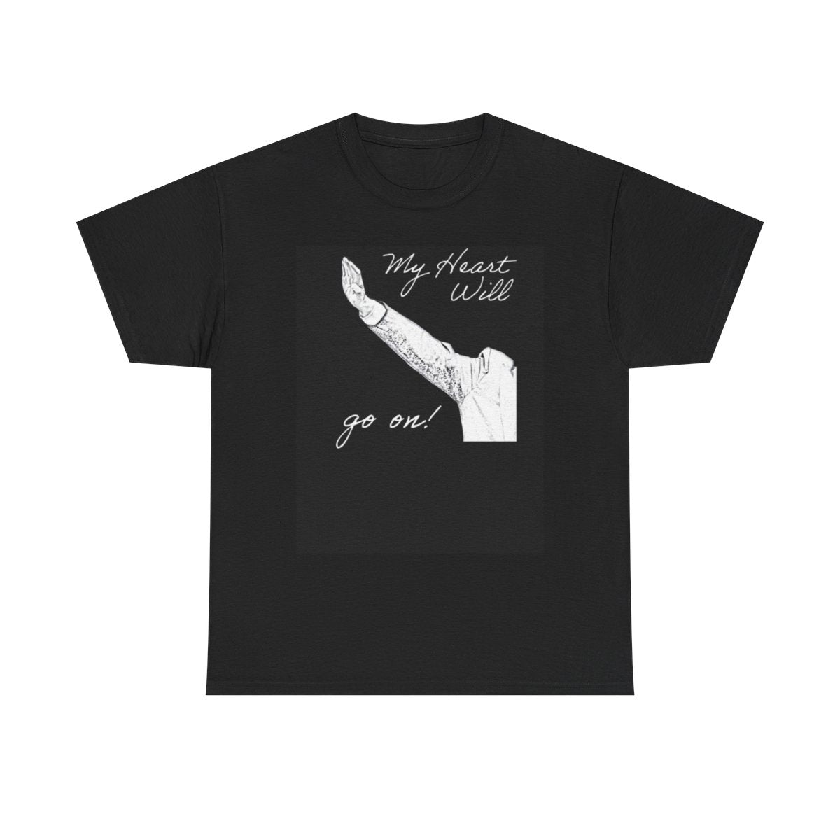 My Heart Will Go On T-Shirt